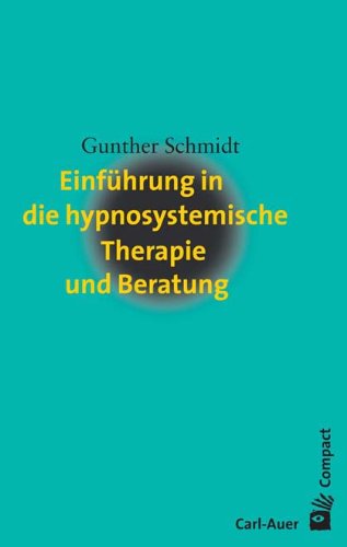 Carl-Auer Compact   Einführung in die hypnosystemische Therapie und Beratung - Gunther Schmidt Gebunden