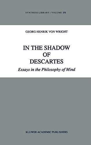 In the Shadow of Descartes: Essays in the Philosophy of Mind (Synthese Library, 272, Band 272)