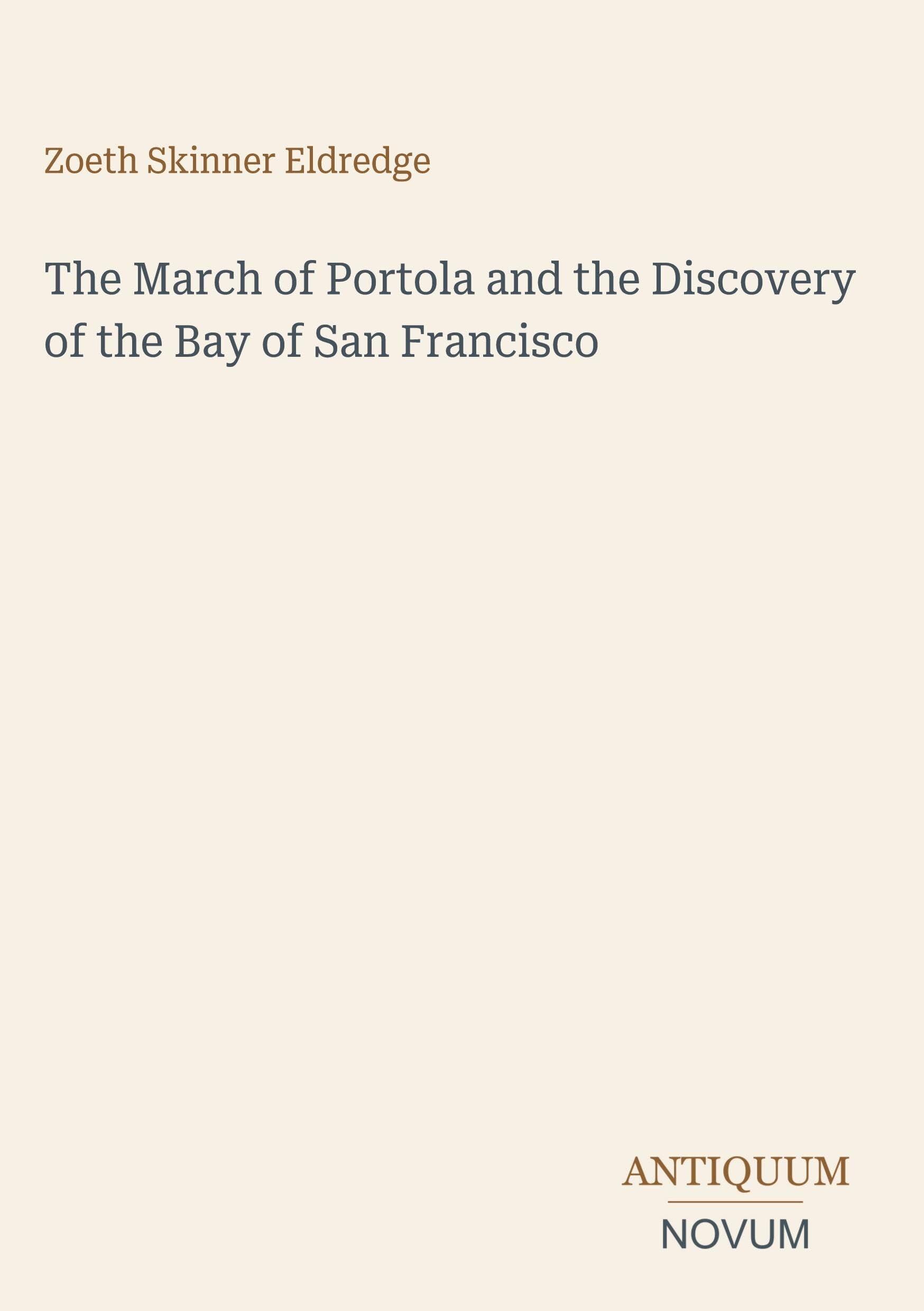 The March of Portola and the Discovery of the Bay of San Francisco