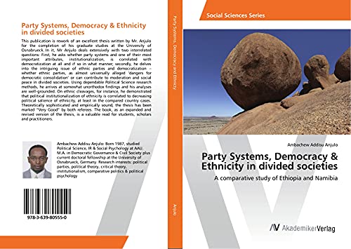 Party Systems, Democracy & Ethnicity in divided societies: A comparative study of Ethiopia and Namibia
