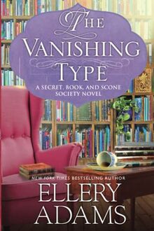 The Vanishing Type: A Charming Bookish Cozy Mystery (A Secret, Book and Scone Society Novel, Band 5)