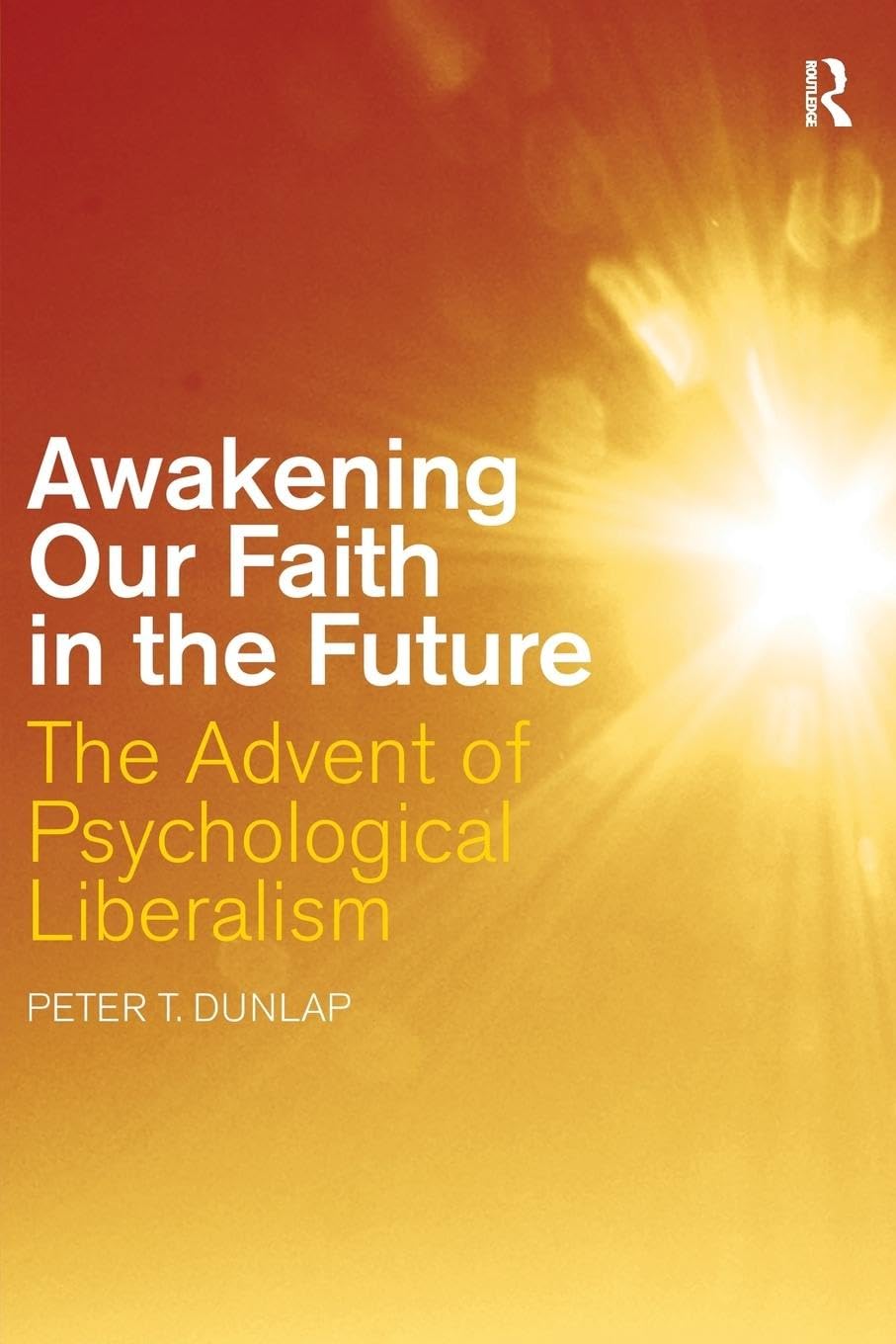 Awakening our Faith in the Future: The Advent of Psychological Liberalism