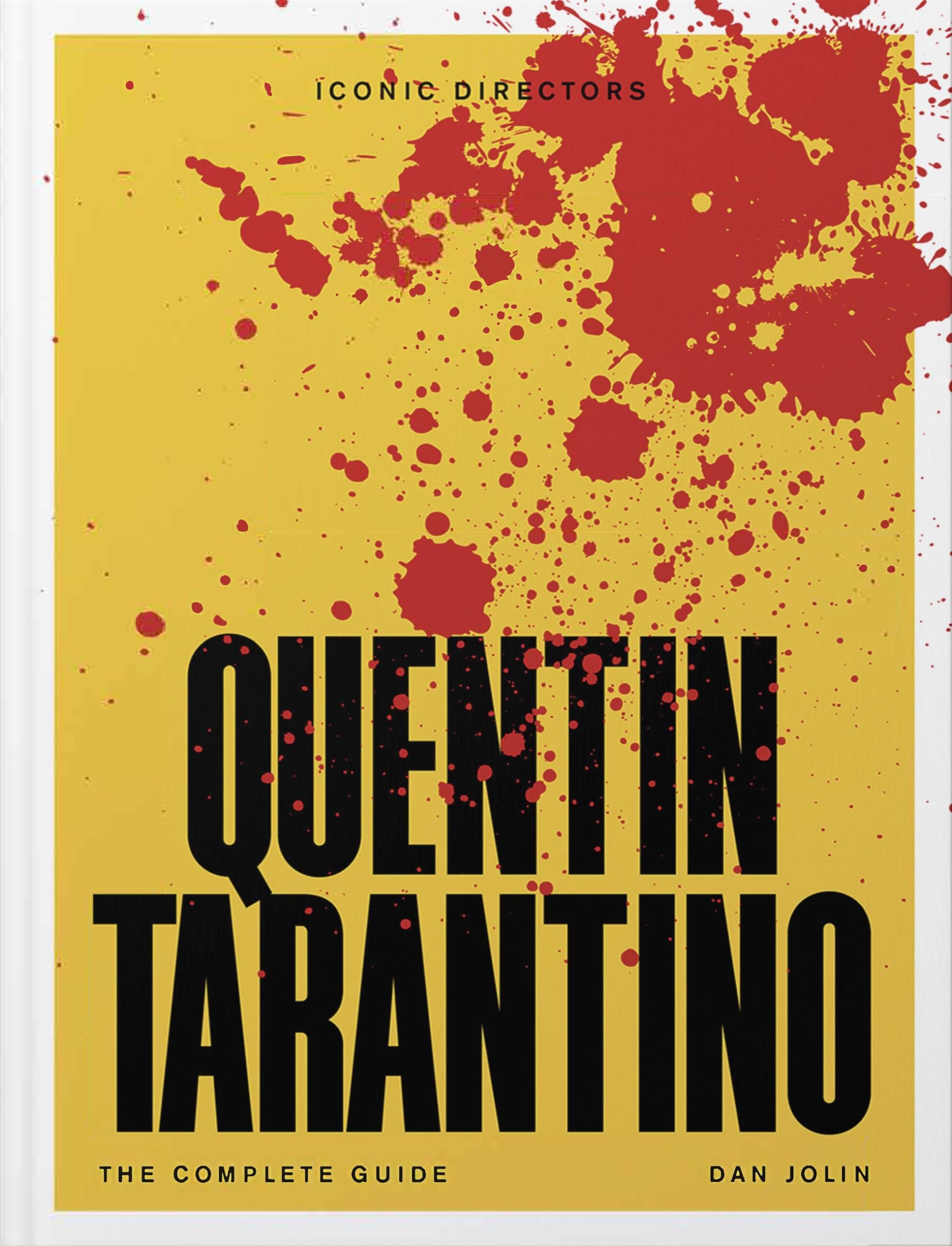 Dan Jolin Quentin Tarantino, The Complete Unofficial Guide (Iconic Directors)