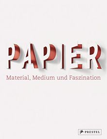 Papier: Material, Medium und Faszination