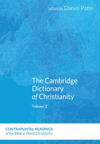 The Cambridge Dictionary of Christianity, Volume Two (Contrapuntal Readings of the Bible in World Christianity)