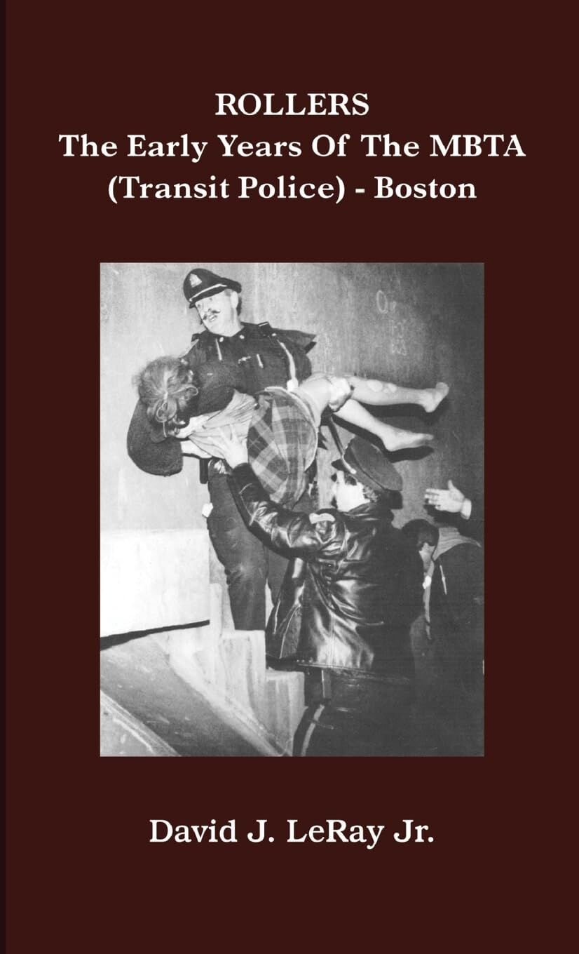 Rollers The Early Years Of The MBTA (Transit Police) - Boston