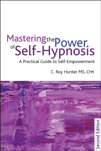 Master the Power of Self-Hypnosis. C. Roy Hunter