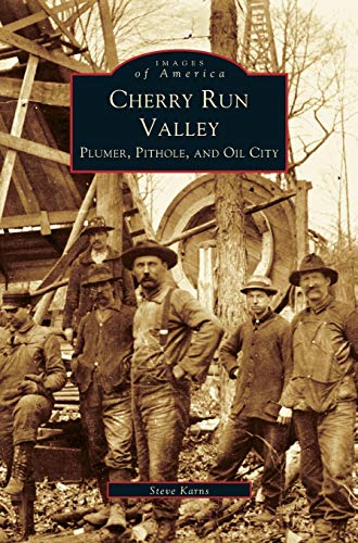 Cherry Run Valley: : Plumer, Pit Hole & Oil City