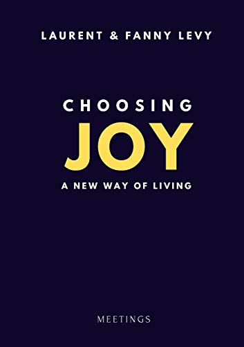 Choosing Joy: A NEW WAY OF LIVING