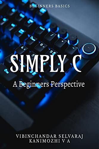 SIMPLY C - A BEGINNERS PERSPECTIVE