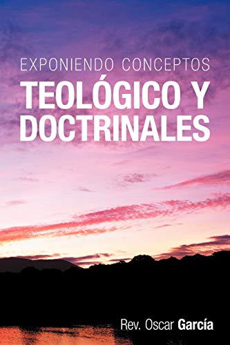 Exponiendo Conceptos Teológico Y Doctrinales