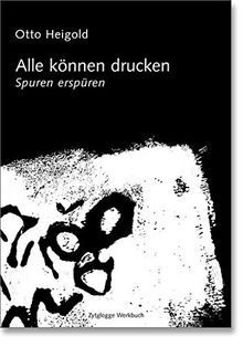 Spuren erspüren - alle können drucken (Zytglogge Werkbücher)