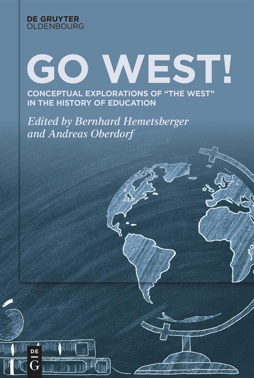 Go West!: Conceptual Explorations of “the West” in the History of Education