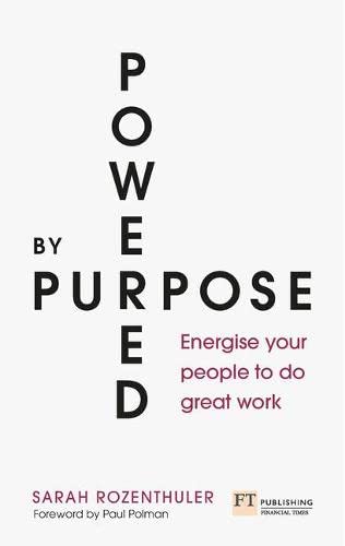 Rozenthuler, S: Powered by Purpose: Energise Your People to Do Great Work