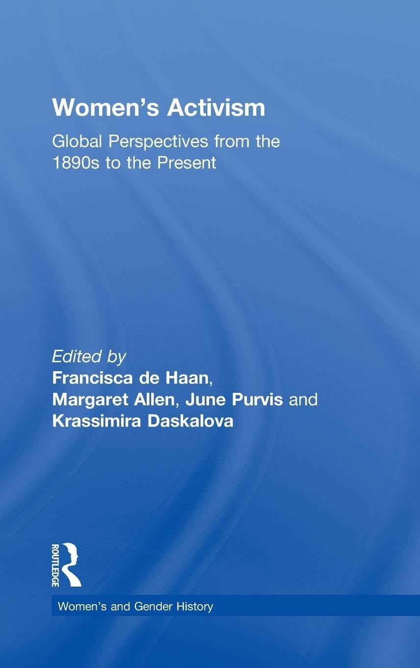 Women's Activism: Global Perspectives from the 1890s to the Present (Women's and Gender History)