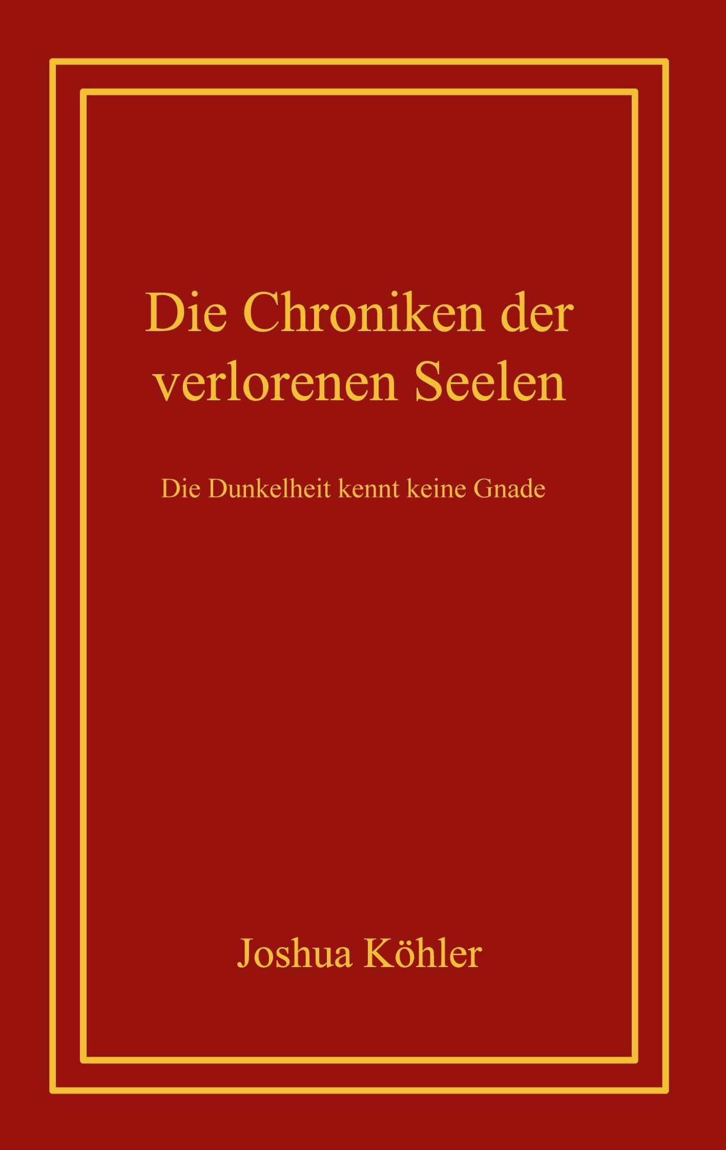 Die Chroniken der verlorenen Seelen: Die Dunkelheit kennt keine Gnade