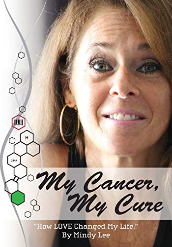 My Cancer, My Cure: How LOVE Changed My Life