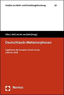 Deutschlands Metamorphosen: Ergebnisse des European Social Survey 2002 bis 2008 (Studien zur Wahl- und Einstellungsforschung)
