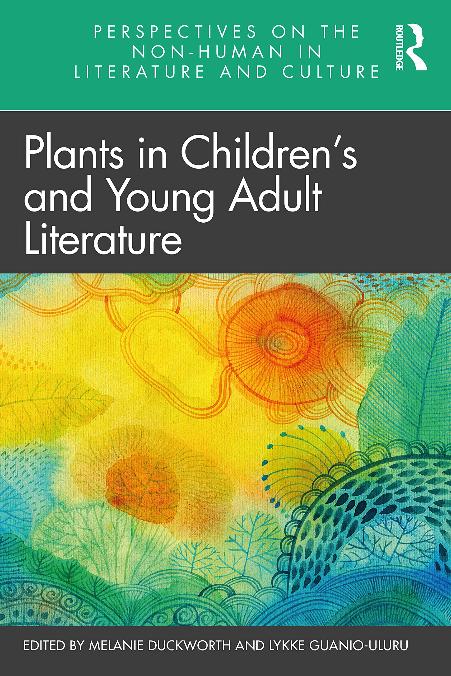 Plants in Children’s and Young Adult Literature (Perspectives on the Non-human in Literature and Culture)