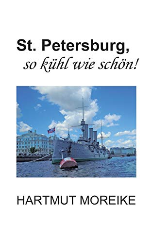 St. Petersburg, so kühl wie schön!: Aus dem Tagebuch eines Herumtreibers