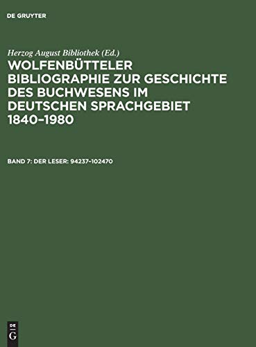 Der Leser: 94237–102470 (Wolfenbütteler Bibliographie zur Geschichte des Buchwesens im deutschen Sprachgebiet 1840–1980)