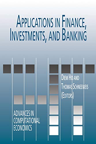 Applications in Finance, Investments, and Banking (Advances in Computational Economics, 9, Band 9)