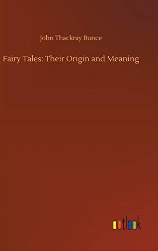 Bunce, John Thackray Fairy Tales, Their Origin And Meaning
