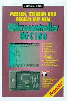 Messen, Steuern und Regeln mit dem Mikrocontroller 80C166