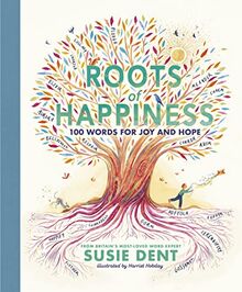 Roots of Happiness: 100 Words for Joy and Hope from Britain’s Most-Loved Word Expert