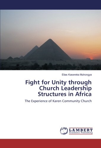 Fight for Unity through Church Leadership Structures in Africa: The Experience of Karen Community Church