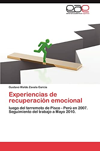 Experiencias de recuperación emocional: luego del terremoto de Pisco - Perú en 2007. Seguimiento del trabajo a Mayo 2010.