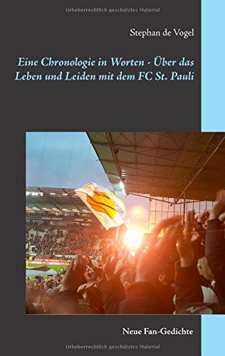 Eine Chronologie in Worten - Über das Leben und Leiden mit dem FC St. Pauli: Neue Fan-Gedichte