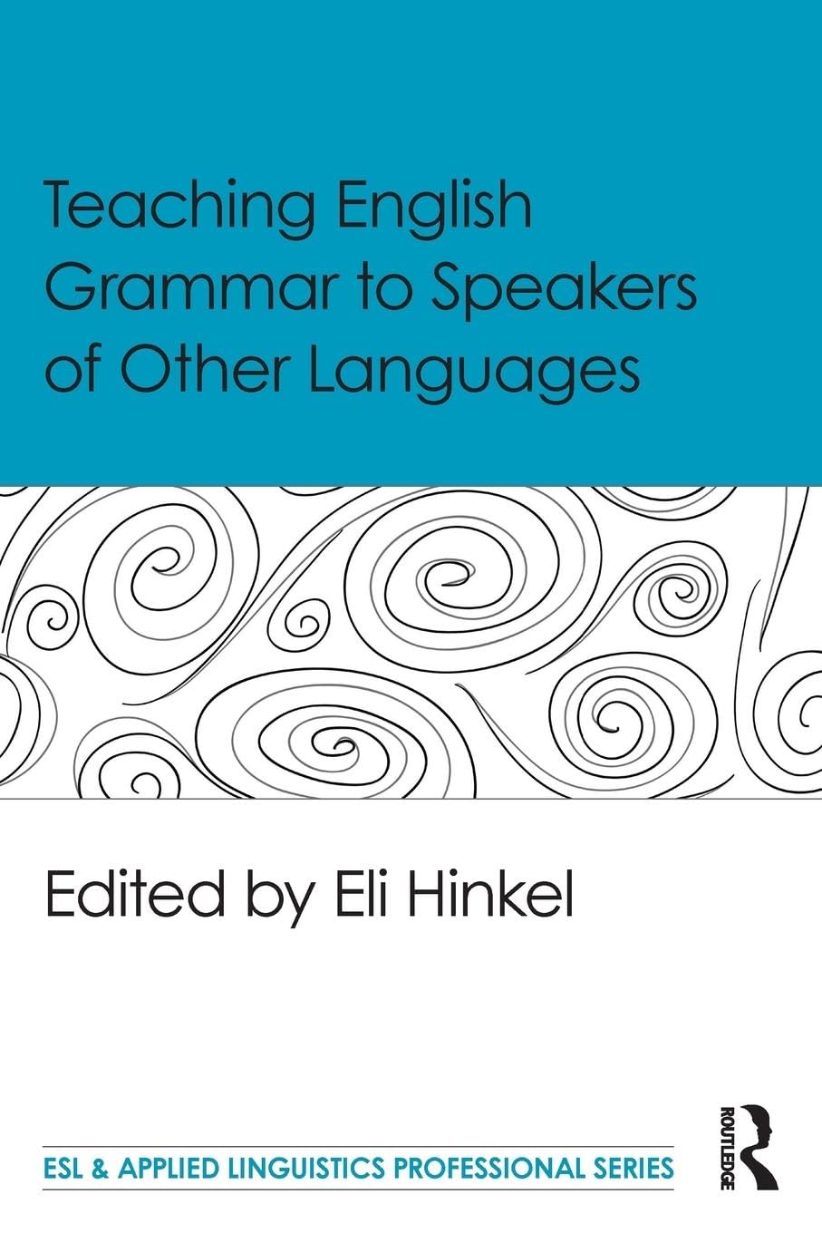 Teaching English Grammar to Speakers of Other Languages (ESL & Applied Linguistics Professional Series)