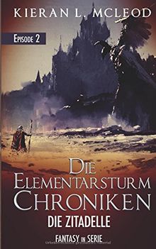 Die Elementarsturm-Chroniken – Die Zitadelle: Episode 2 | Fantasy in Serie