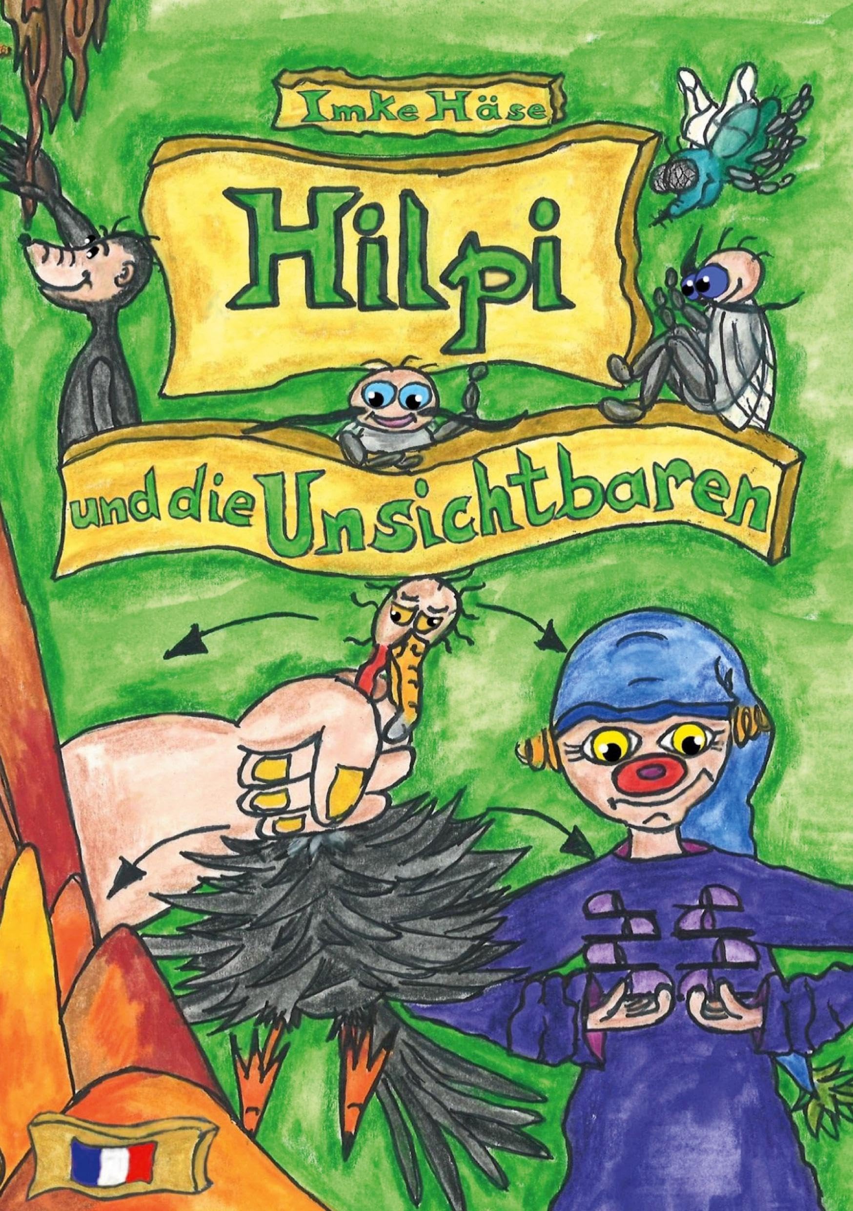 Hilpi und die Unsichtbaren: Hilpis Abenteuer