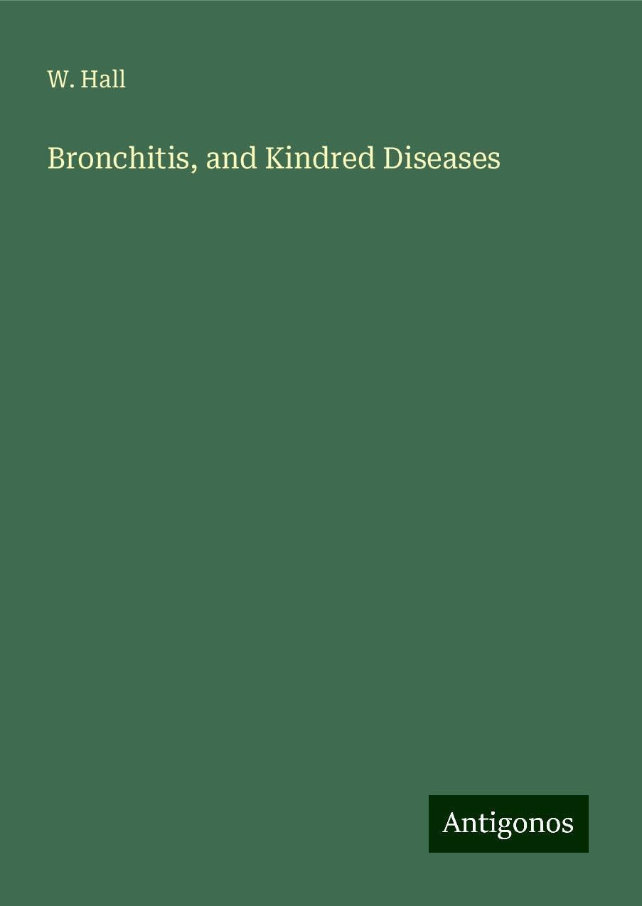 Bronchitis, and Kindred Diseases