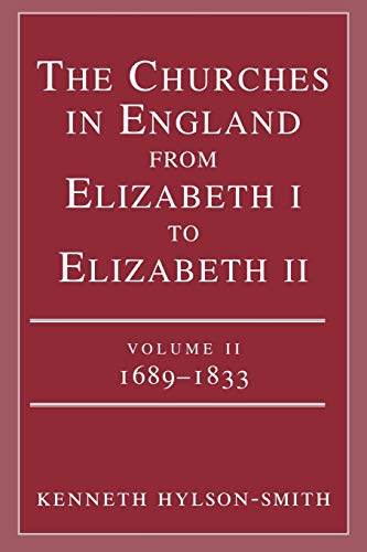 The Churches in England from Elizabeth I to Elizabeth II: Vol. 2 1683-1833