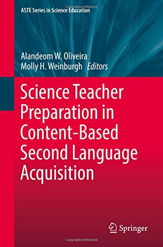 Science Teacher Preparation in Content-Based Second Language Acquisition (ASTE Series in Science Education)