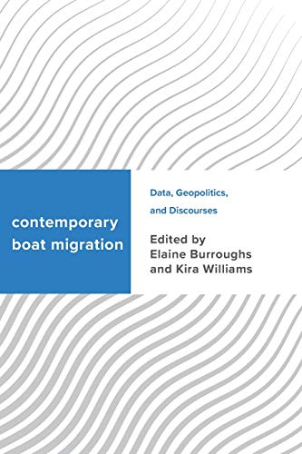 Contemporary Boat Migration: Data, Geopolitics, and Discourses (Challenging Migration Studies)