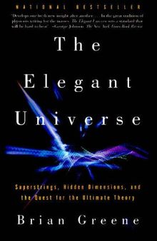 The Elegant Universe: Superstrings, Hidden Dimensions, and the Quest for the Ultimate Theory (Vintage)