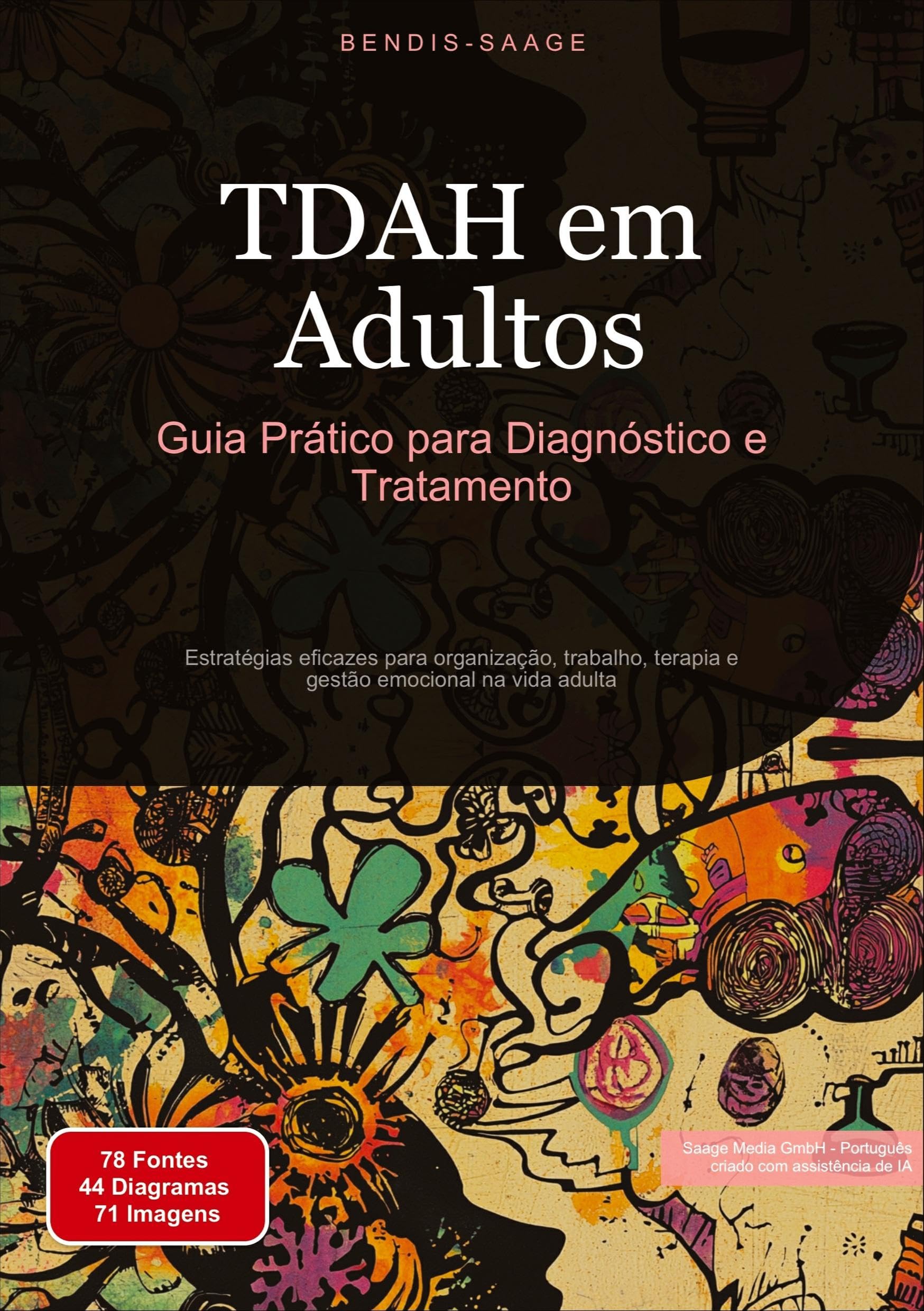 TDAH em Adultos: Guia Prático para Diagnóstico e Tratamento: Estratégias eficazes para organização, trabalho, terapia e gestão emocional na vida adulta