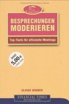 Besprechungen moderieren . Top-Tools für effiziente Meetings (FT X-presso)