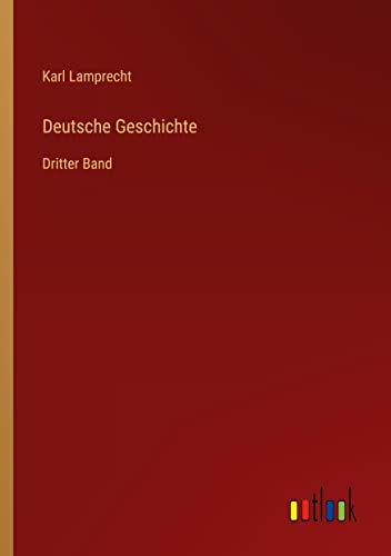 Deutsche Geschichte: Dritter Band