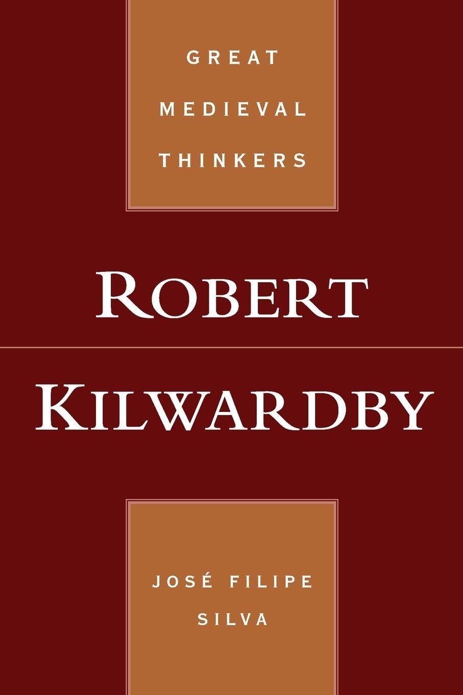 Robert Kilwardby (Great Medieval Thinkers)