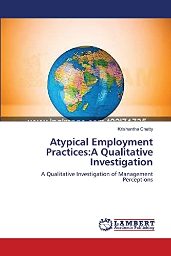 Atypical Employment Practices:A Qualitative Investigation: A Qualitative Investigation of Management Perceptions