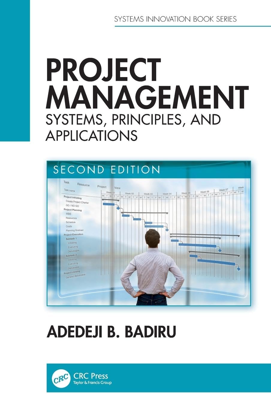 Project Management: Systems, Principles, and Applications, Second Edition (Systems Innovation Book)