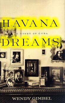 Havana Dreams: A Story of Cuba de Gimbel, Wendy | Livre | état bon