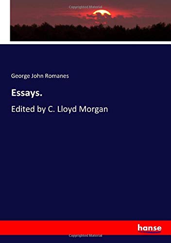 Essays.: Edited by C. Lloyd Morgan