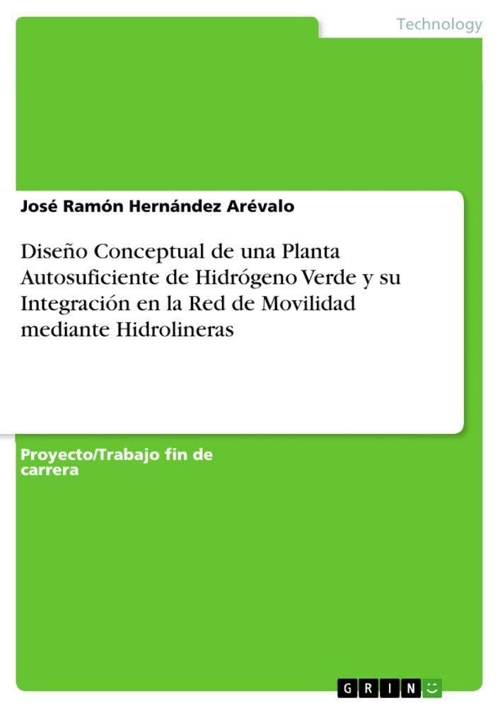Diseño Conceptual de una Planta Autosuficiente de Hidrógeno Verde y su Integración en la Red de Movilidad mediante Hidrolineras