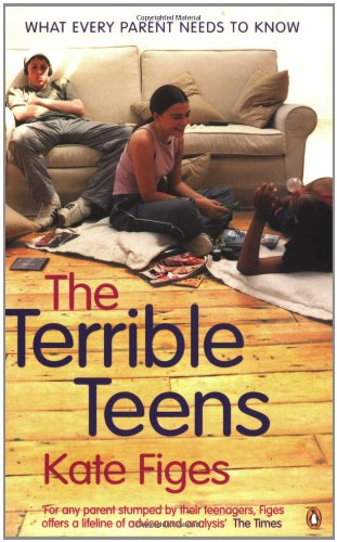 The Terrible Teens: What Every Parent Needs to Know